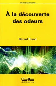 Gérard Brand - A la découverte des odeurs.