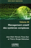 Jean-Alain Héraud et Fiona Kerr - Management créatif des systèmes complexes - Smart innovation volume 20.