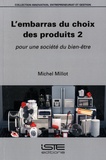 Michel Millot - L’embarras du choix des produits 2 - Pour une société du bien-être.