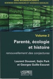 Laurent Dousset et Sejin Park - Interdisciplinarité, sciences biologiques et sciences sociales - Volume 2, Parenté, écologie et histoire  Renouvellement des conjectures.