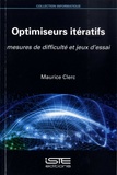Maurice Clerc - Optimiseurs itératifs - Mesures de difficulté et jeux d'essai.