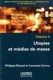 Philippe Ricaud et Laurence Corroy - Utopies et médias de masse.