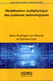Marc Budinger et Ion Hazyuk - Modélisation multiphysique des systèmes technologiques.