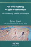 Gérard Cliquet - Géomarketing et géolocalisation - Un marketing spatial dynamique.