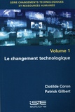 Clotilde Coron et Patrick Gilbert - Le changement technologique - Tome 1.