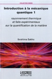 Ibrahima Sakho - Introduction à la mécanique quantique 1 - Rayonnement thermique et faits expérimentaux sur la quantification de la matière.