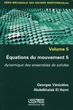 Georges Vénizélos et Abdelkhalak El Hami - Equations du mouvement - Tome 5, Dynamique des ensembles de solides.