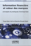 Yves-Alain Ach et Sandra Rmadi-Saïd - Information financière et valeur des marques - Concept et pratiques d'entreprises.