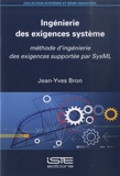 Jean-Yves Bron - Ingénierie des exigences système - Méthode d'ingénierie des exigences supportée par SysML.