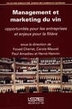 Foued Cheriet et Carole Maurel - Management et marketing du vin - Opportunités pour les entreprises et enjeux pour la filière.