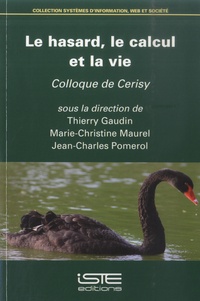 Thierry Gaudin et Marie-Christine Maurel - Le hasard, le calcul et la vie - Colloque de Cerisy.