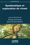 Philippe Grandcolas et Marie-Christine Maurel - Systématique et exploration du vivant.