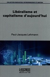 Paul-Jacques Lehmann - Libéralisme et capitalisme d'aujourd'hui.