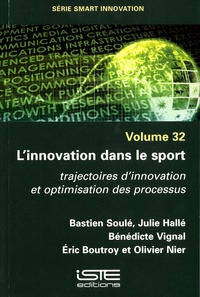 Bastien Soulé et Julie Hallé - L'innovation dans le sport - Trajectoires d'innovation et optimisation des processus.