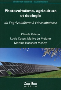 Claude Grison et Lucie Cases - Photovoltaïsme, agriculture et écologie - De l'agrivoltaïsme à l'écovoltaïsme.
