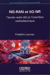 Frédéric Launay - NG-RAN et 5G-NR : l'accès radio 5G et l'interface radioélectrique.