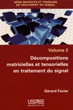 Gérard Favier - Décompositions matricielles et tensorielles en traitement du signal.