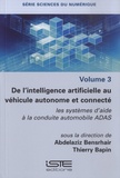 Abdelaziz Bensrhair et Thierry Bapin - De l'intelligence artificielle au véhicule autonome et connecté - Les systèmes d'aide à la conduite automobile ADAS.