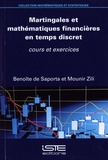 Benoîte de Saporta et Mounir Zili - Martingales et mathématiques financières en temps discret - Cours et exercices.