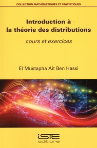 El Mustapha Ait Ben Hassi - Introduction à la théorie des distributions - Cours et exercices.