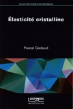 Pascal Gadaud - Elasticité cristalline.