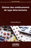 Roland Barret - Chimie des médicaments de type bêta-lactame.