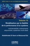 Abdelkhalak El Hami et Mohamed Eid - Modélisation par la fiabilité de la performance d’un système - Maintenabilité, événements séquentiels, systèmes multi-états.