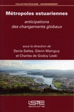 Denis Salles et Glenn Mainguy - Métropoles estuariennes - Anticipations des changements globaux.