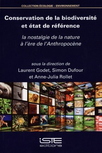 Laurent Godet et Simon Dufour - Conservation de la biodiversité et état de référence - La nostalgie de la nature à l’ère de l’Anthropocène.