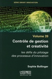 Sophie Bollinger - Contrôle de gestion et créativité - Les défis du pilotage des processus d'innovation.