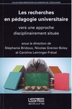 Stéphanie Bridoux et Nicolas Grenier-Boley - Les recherches en pédagogie universitaire - Vers une approche disciplinairement située.
