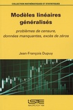 Jean-François Dupuy - Modèles linéaires généralisés - Problèmes de censure, données manquantes, excès de zéros.