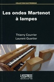 Thierry Courrier et Laurent Quartier - Les ondes Martenot à lampes.