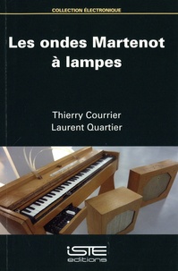 Thierry Courrier et Laurent Quartier - Les ondes Martenot à lampes.