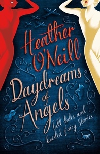 Heather O'Neill - Daydreams of Angels.