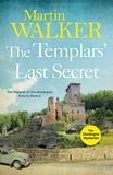 Martin Walker - The Templars' Last Secret - Bruno digs deep into France's medieval past to solve a thoroughly modern murder.