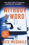 Kate McQuaile - Without a Word - The shocking and addictive mystery that you won't be able to put down.