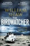 William Shaw - The Birdwatcher - a dark, intelligent thriller from a modern crime master.