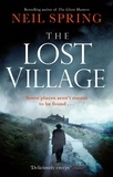 Neil Spring - The Lost Village - A Haunting Page-Turner With A Twist You'll Never See Coming!.
