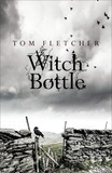 Tom Fletcher - Witch Bottle.