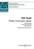 Will Todd - Contemporary Choral Series  : Three more jazz carols - mixed choir (SATB) and piano. Partition de chœur..