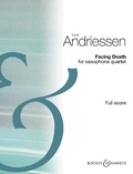 Louis Andriessen - Facing Death - saxophone quartet. Partition..