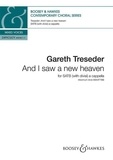 Gareth Treseder - Contemporary Choral Series  : And I saw a new heaven - mixed choir (SATB divisi) a cappella. Partition de chœur..