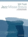 Will Todd - Jazz Missa Brevis - mixed choir (SATB divisi) and piano; jazz trio (piano, bass and drum kit) or jazz ensemble (alto saxophone, 2 trumpets and jazz trio) ad libitum. Partition de chœur..