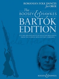 Béla Bartók - The Boosey &amp; Hawkes Bartók Edition  : Romanian Folk Dances for Oboe - Stylish arrangements of selected highlights from the leading 20th century composer. oboe and piano..