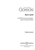 Henryk mikolaj Górecki - Kyrie - op. 83. mixed choir (SATB), percussion, piano and string orchestra. Partition de chœur..