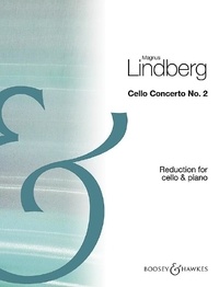 Magnus Lindberg - Cello Concerto No. 2 - cello and orchestra. Réduction pour piano avec partie soliste..