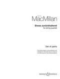 James MacMillan - Etwas zurückhaltend - for string quartet. string quartet. Jeu de parties..