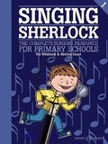 Shirley Court et Val Whitlock - Singing Sherlock Vol. 1 : Singing Sherlock - The complete singing resource for primary schools.. Vol. 1. children's choir with piano..