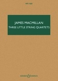 James MacMillan - Three Little String Quartets - HPS 1650.